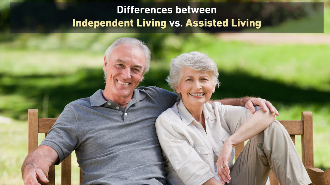 Difference between Independent Living and Assisted Living